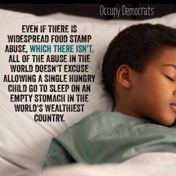 Think about the poor kids that went to bed hungry ...