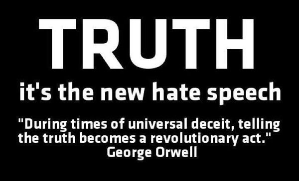Truth, the new hate speech...