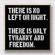 Tyranny and freedom...