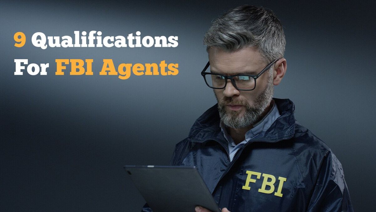 Want To Be An FBI Agent? Here Are The Top 9 Qualifications: Want To Be ...